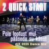 2 Quick Start - Pole lootust mul pääseda su käest [djX 2025 Dance Mix Radio]
